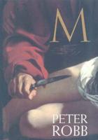 M: a Biography of Caravaggio