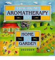 Practical Aromatherapy / Home Garden Decoder