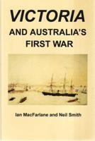 Victoria and Australia's First War