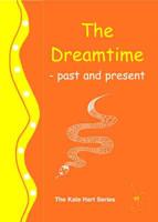 The Dreamtime (Past & Present)
