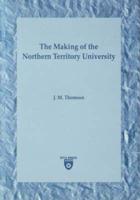 The Making of the Northern Territory University