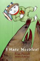 I Hate Needles!