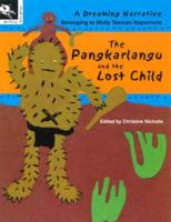 The Pangkarlangu and the Lost Child: A Dreaming Narrative (Dreaming Narrative)