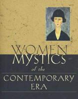 Women Mystics of the Contemporary Era: Eighteenth-Twentieth Centures - An Anthology