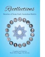 Recollections: Sketches of Some Early Australian Baha'is