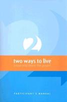 Two Ways to Live: Know and Share the Gospel: Participant&#39;s Manual