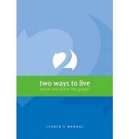 Two Ways to Live: Know and Share the Gospel: Leader&#39;s Manual