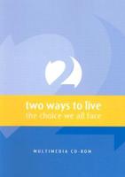 Two Ways to Live: The Choice We All Face