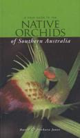 Field Guide to Native Orchids of Southern Australia