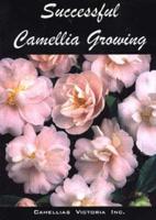 Successful Camellia Growing, 3rd Edition