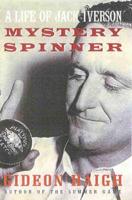 Mystery Spinner: a Life of Jack Iverson