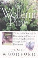 The Wollemi Pine: The Incredible Story of the Discovery and Survival of a Living Fossil from the Age of the Dinosaurs