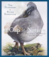 A Gap in Nature : Discovering the World's Extinct Animals