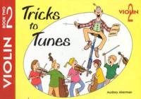 Tricks to Tunes Violin Book 2