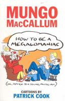How to Be a Megalomaniac