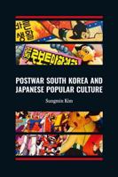 Postwar South Korea and Japanese Popular Culture