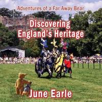 Adventures of a Far Away Bear: Book 5 - Discovering England's Heritage
