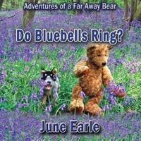 Adventures of a Far Away Bear: Book 8 - Do Bluebells Ring?
