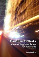 The Other 51 Weeks: A Marketing Handbook for Librarians