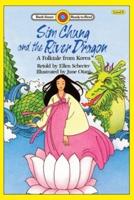 Sim Chung and the River Dragon-A Folktale from Korea: Level 3