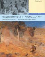 Transformations in Australian Art, Vol 1