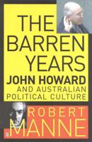 The Barren Years : John Howard and Australian Political Culture