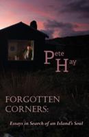 Forgotten Corners: Essays in Search of an Island's Soul