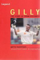 Gillie: The Story of Adam Gilchrist