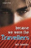 Because We Were the Travellers. Vol 1