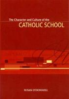 Character and Culture of the Catholic School