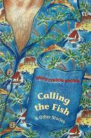 Calling the Fish & Other Stories