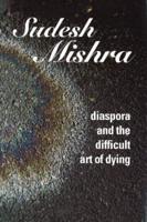 Diaspora & the Difficult Art of Dying