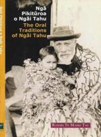 Nga Pikituroa O Ngai Tahu: The Oral Traditions of Ngai Tahu