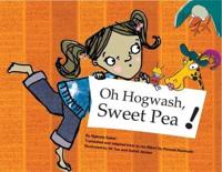 Oh Hogwash, Sweet Pea!