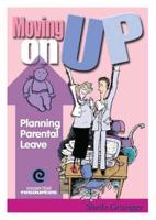 Moving On Up - Planning Parental Leave [book 3]