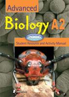 Advanced Biology A2 2006 Student Resource and Activity Manual