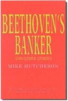 Beethoven's Banker and Other Stories