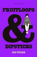 Fruitloops & Dipsticks