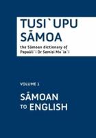 Tusiupu Samoa. Volume 1 Samoan to English