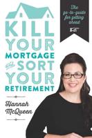 Kill Your Mortgage and Sort Your Retirement