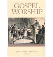 Gospel Worship, or, The Right Manner of Sanctifying the Name of God