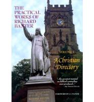 Practical Works of Richard Baxter. V. 1 A Christian Directory