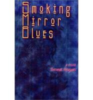 Smoking Mirror Blues