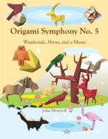 Origami Symphony No. 5: Woodwinds, Horns, and a Moose