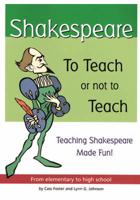 Shakespeare--to Teach or Not to Teach
