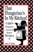 That Hungarian's in My Kitchen