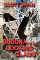 Buddha in the Looking Glass