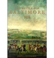 The Battle for Baltimore, 1814
