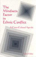 The Mindsets Factor in Ethnic Conflict