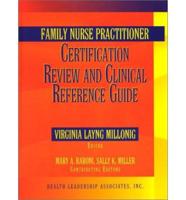 Family Nurse Practitioner Certification Review and Clinical Reference Guide